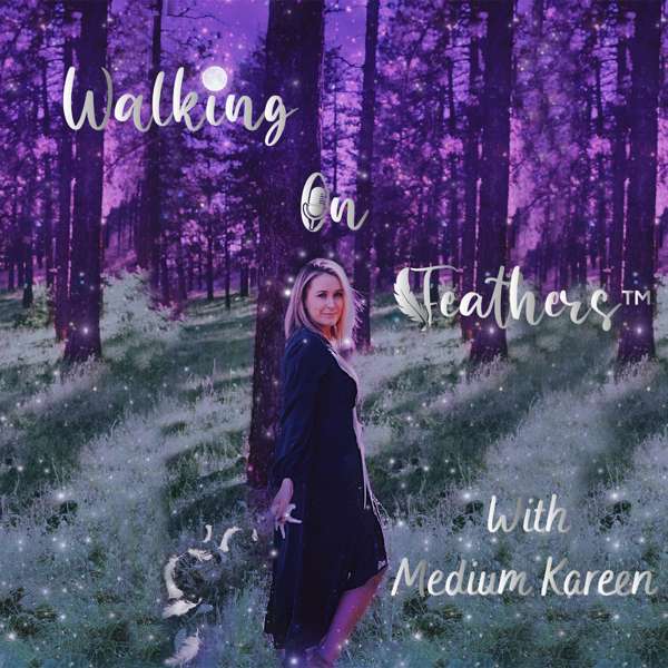 Walking On Feathers: A Spiritual Growth Podcast