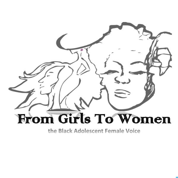 From Girls to Women: Voices of Young Black females