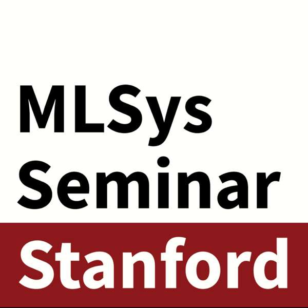 Stanford MLSys Seminar