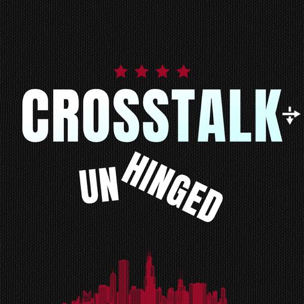 Crosstalk Unhinged – ESPN Chicago