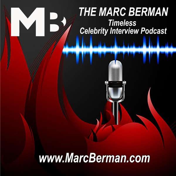 The Best of the Marc Berman Rock Star & Celebrity Interviews