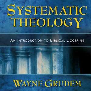 Wayne Grudem’s Systematic Theology