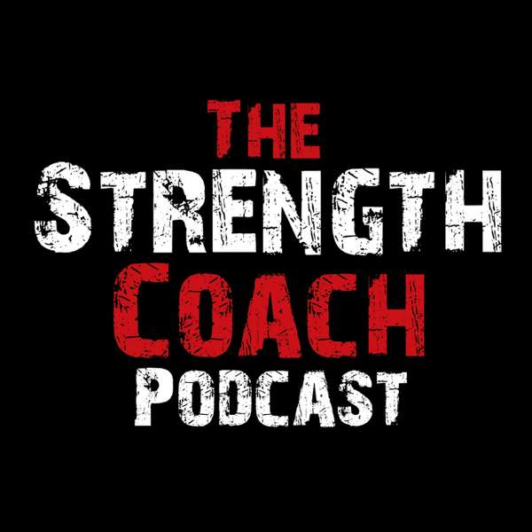 The Strength Coach Podcast