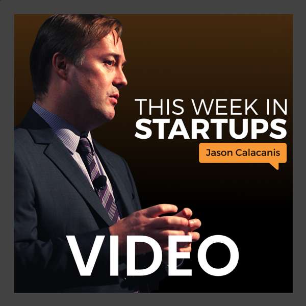 This Week in Startups – Video