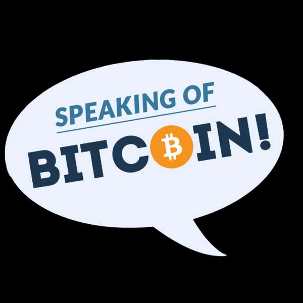 Speaking of Bitcoin (formerly Let’s Talk Bitcoin!)