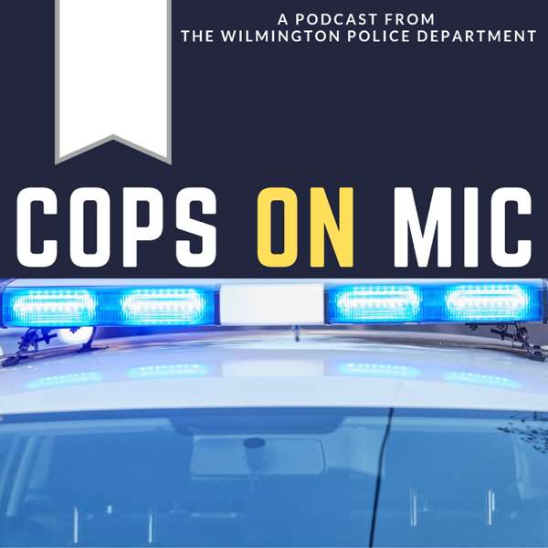 Cops on Mic – Wilmington Police Department