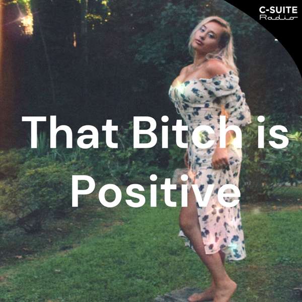 That Bitch is Positive