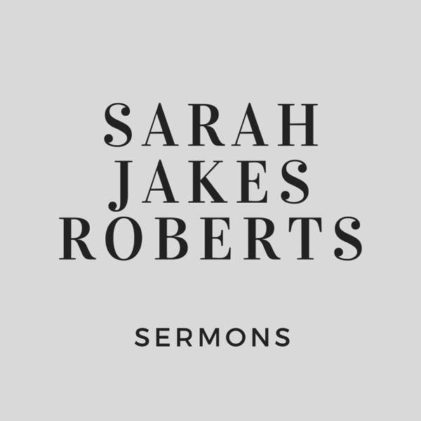 Sarah Jakes Roberts Sermons – Sarah Jakes Roberts Sermons