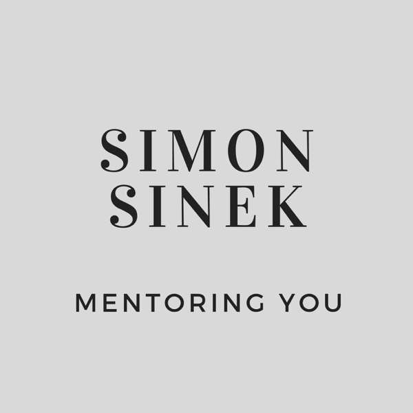 Simon Sinek Mentoring You – Simon Sinek Mentoring You
