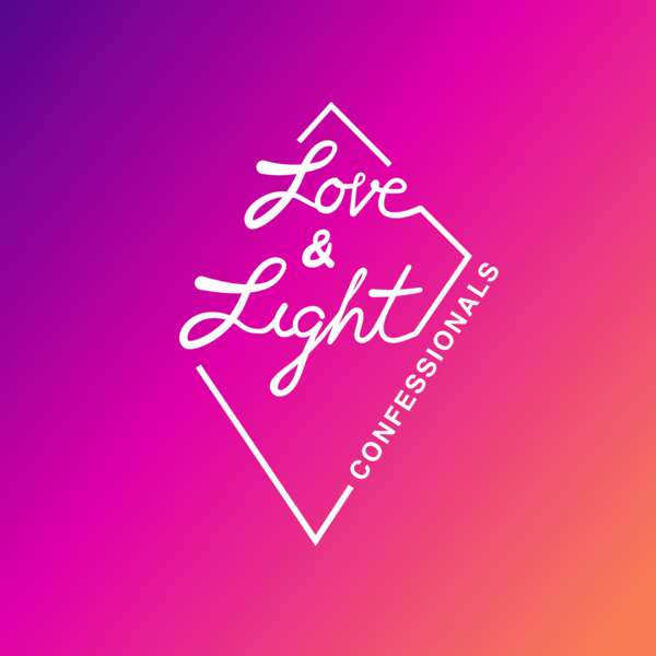 Love & Light Confessionals