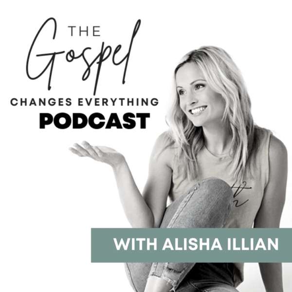 The Gospel Changes Everything