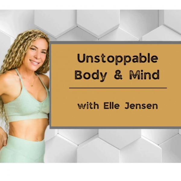 Unstoppable Body and Mind