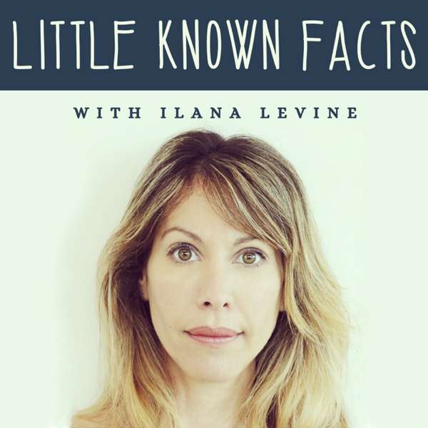 Little Known Facts with Ilana Levine image