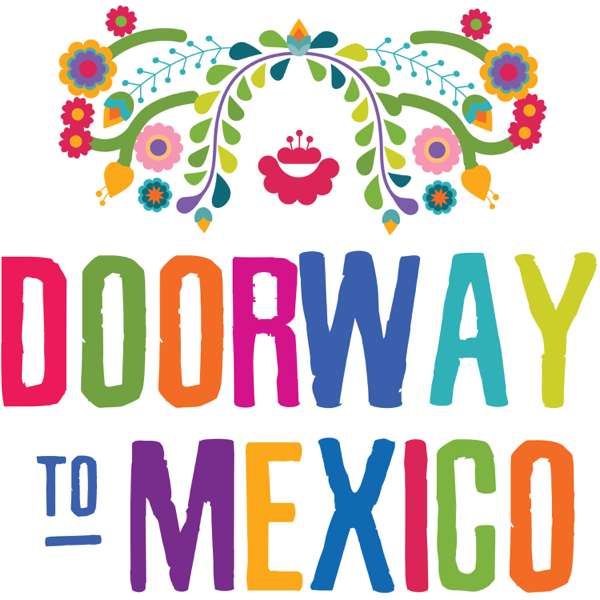 Doorway To Mexico | Learn Spanish with Intermediate and Advanced Conversations – Doorway To Mexico | Learn Spanish from Mexico