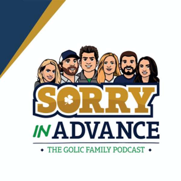 Sorry in Advance…The Golic Family Podcast