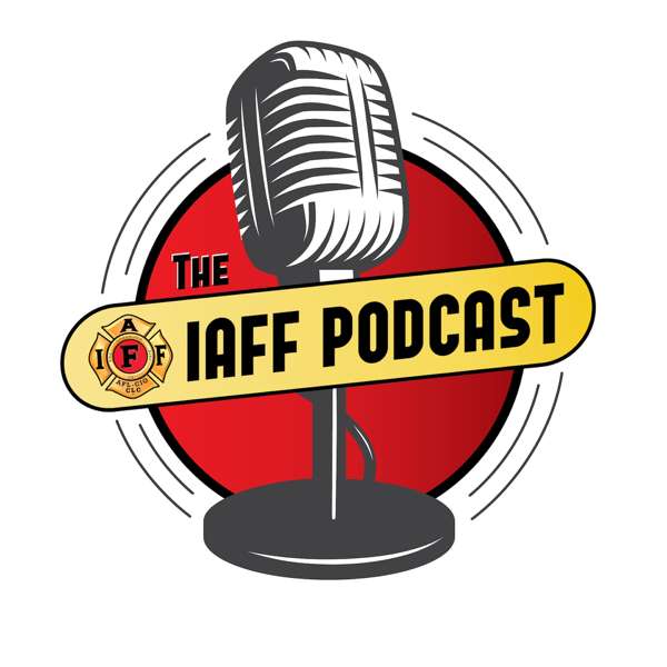 The IAFF Podcast