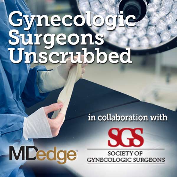 Gynecologic Surgeons Unscrubbed