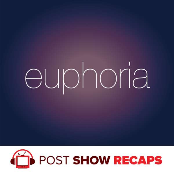 Euphoria: A Post Show Recap