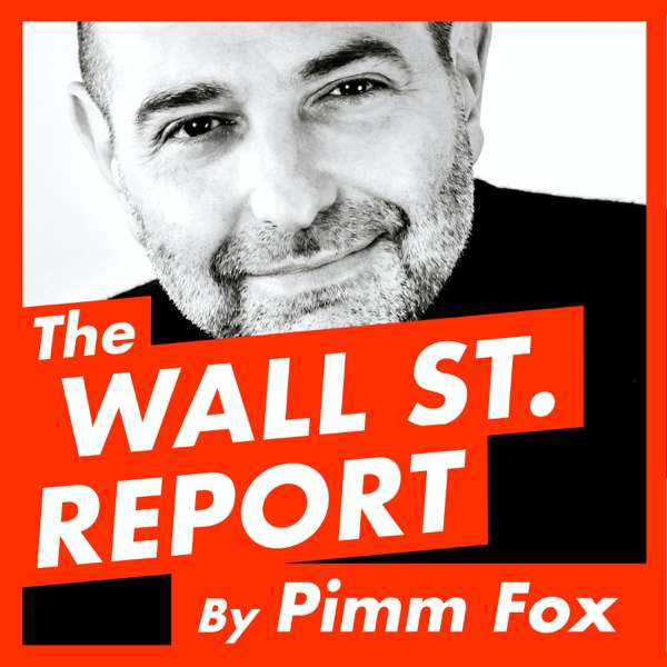 The Wall St. Report with Pimm Fox