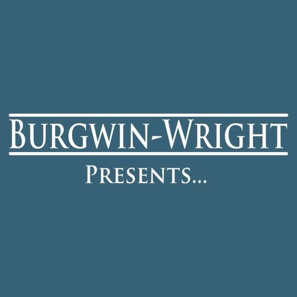 Burgwin-Wright Presents…