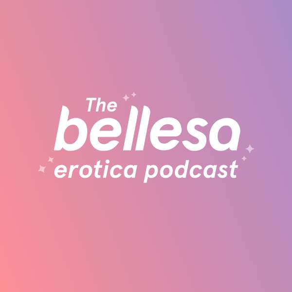 The Bellesa Erotica Podcast