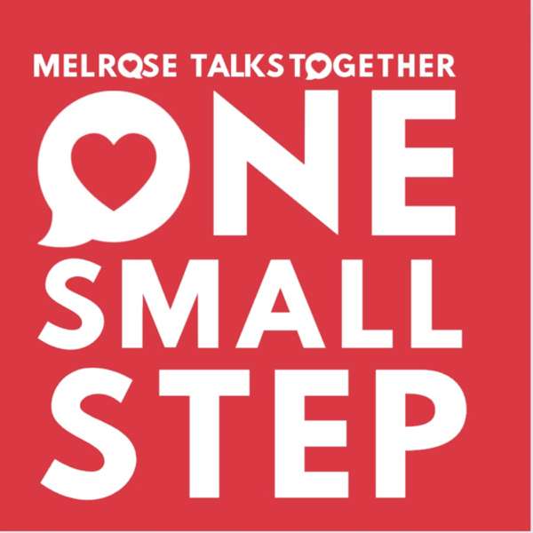 Melrose Talks Together: One Small Step