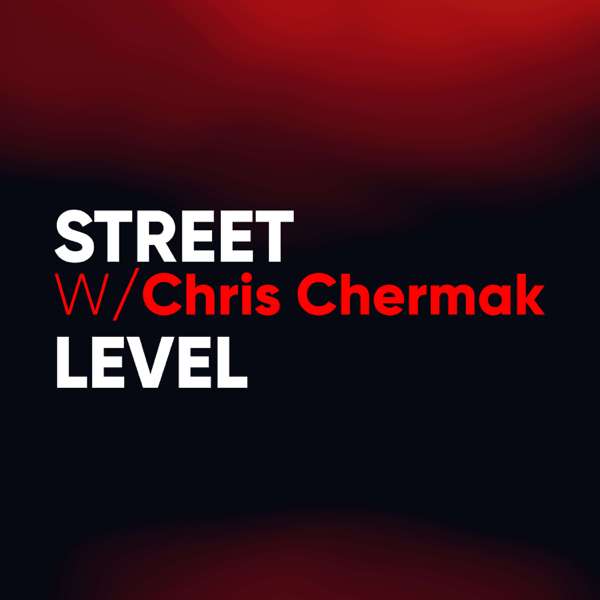 STREET LEVEL With Chris Chermak