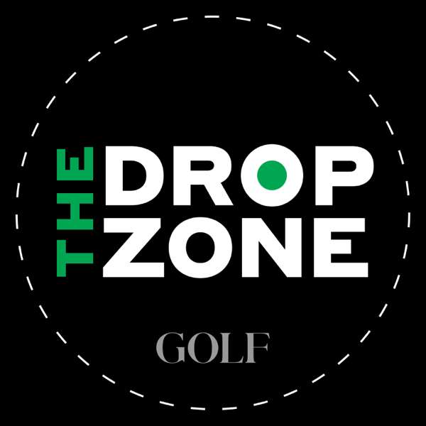 Drop Zone – GOLF Podcast