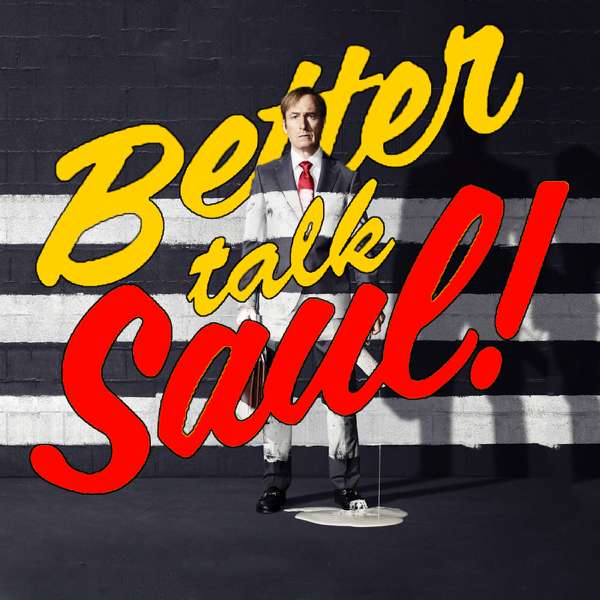 Better Call Saul – Better Talk Saul | An unofficial discussion about AMC’s original series Better Call Saul