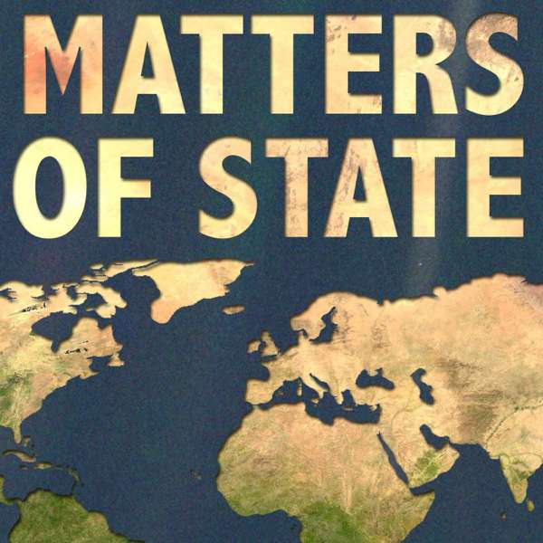 Matters of State – Underreported Issues in World News & International Relations – Young Professionals in International Relations