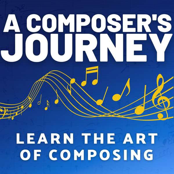 A Composer’s Journey – Learn the Art of Composing