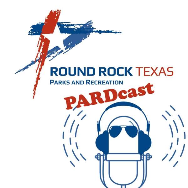 PARDcast Round Rock Parks and Recreation