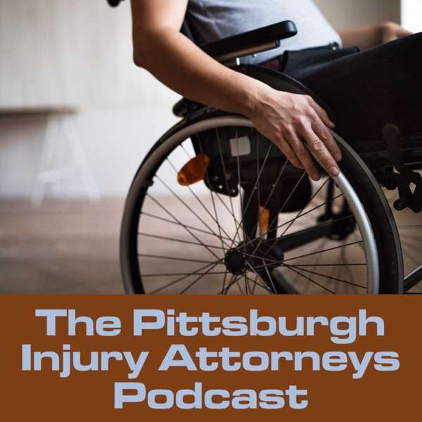 The Pittsburgh Injury Attorneys Podcast