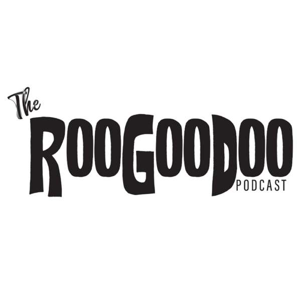The Roogoodoo Podcast