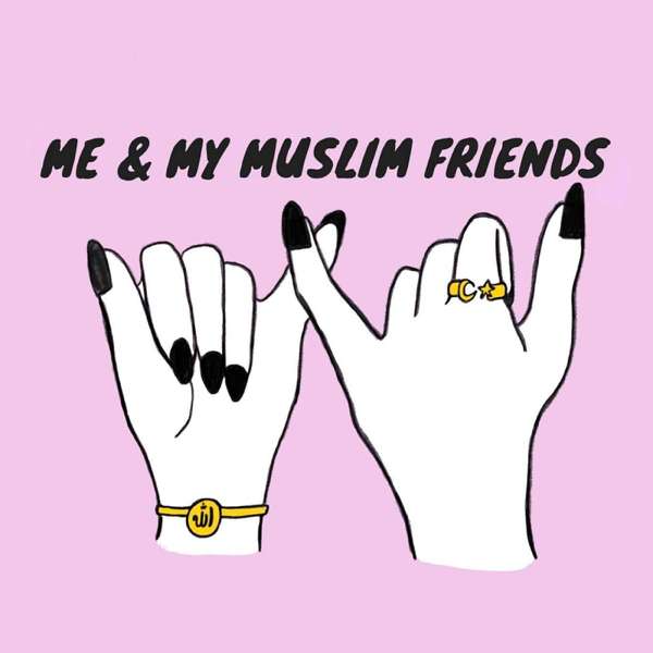 Me & My Muslim Friends