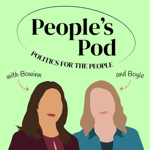 People’s Pod: Politics for the People with Bowinn & Boyle