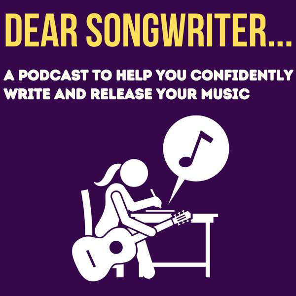 Dear Songwriter…