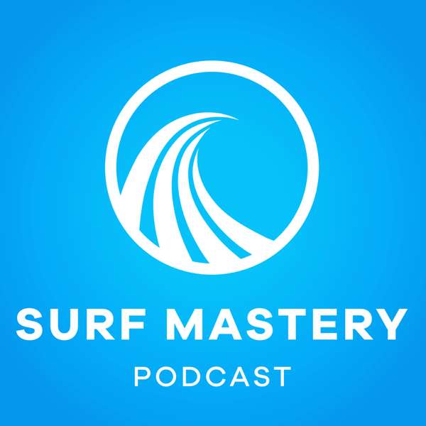 PODCAST – SURF MASTERY