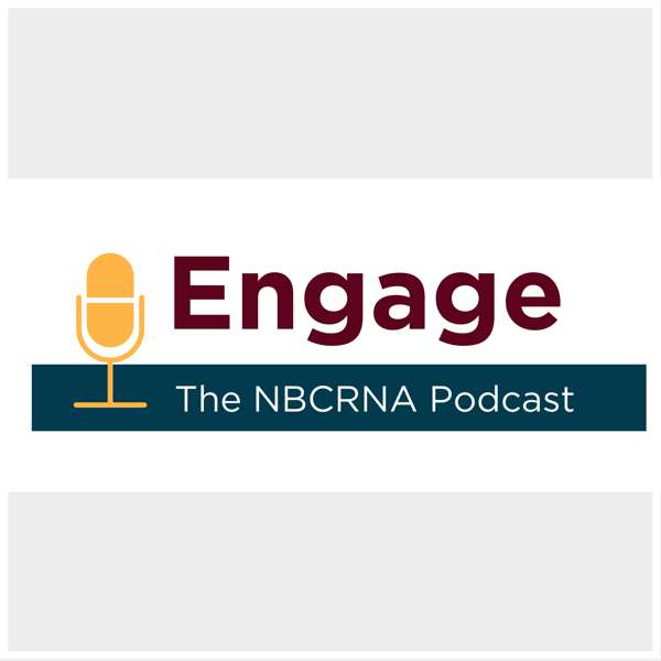 Engage: The NBCRNA Podcast