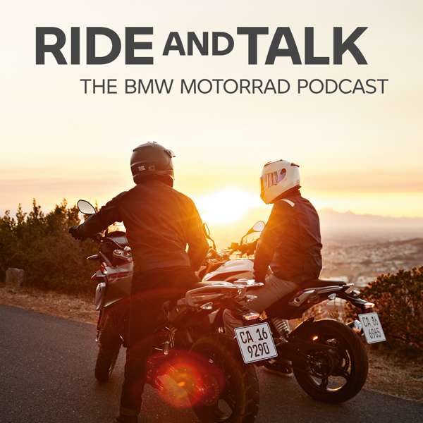 RIDE AND TALK – THE BMW MOTORRAD PODCAST