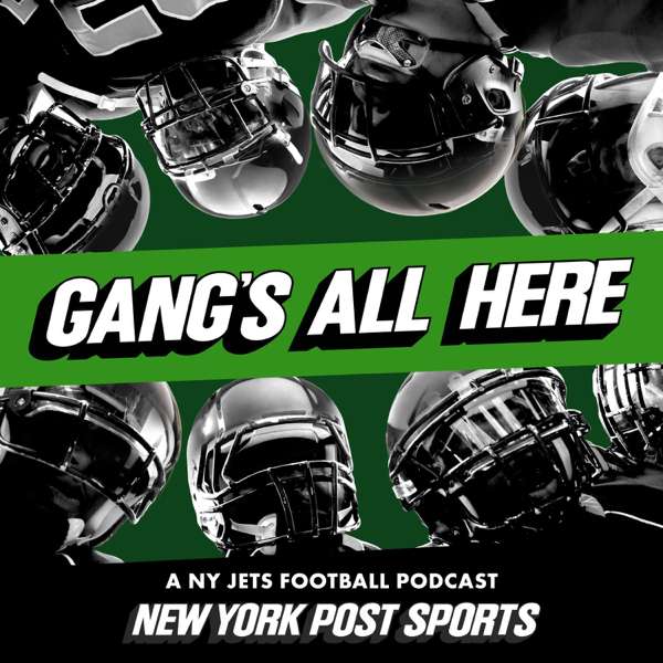 Gang’s All Here – New York Jets Podcast