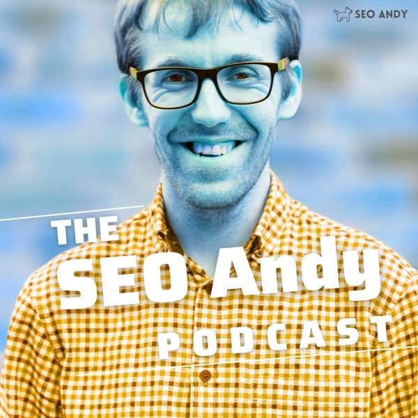 The SEO Andy Podcast