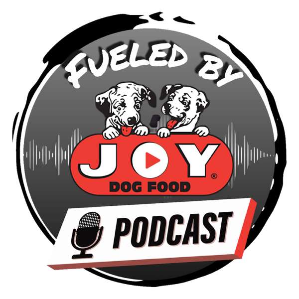 Fueled By Joy – Working Dog Podcast