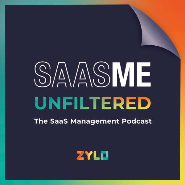 SaaSMe Unfiltered: The SaaS Management Podcast