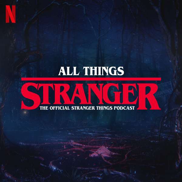 All Things Stranger: The Stranger Things Podcast