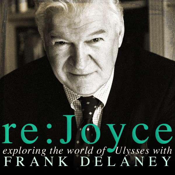 Frank Delaney’s Re: Joyce
