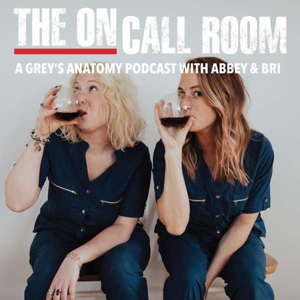 The On-Call Room: A Grey’s Anatomy Podcast