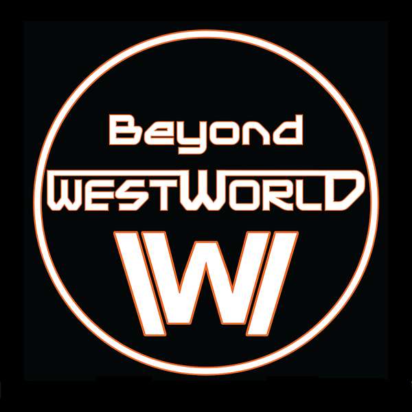Beyond Westworld – Deciphering HBO’s Westworld
