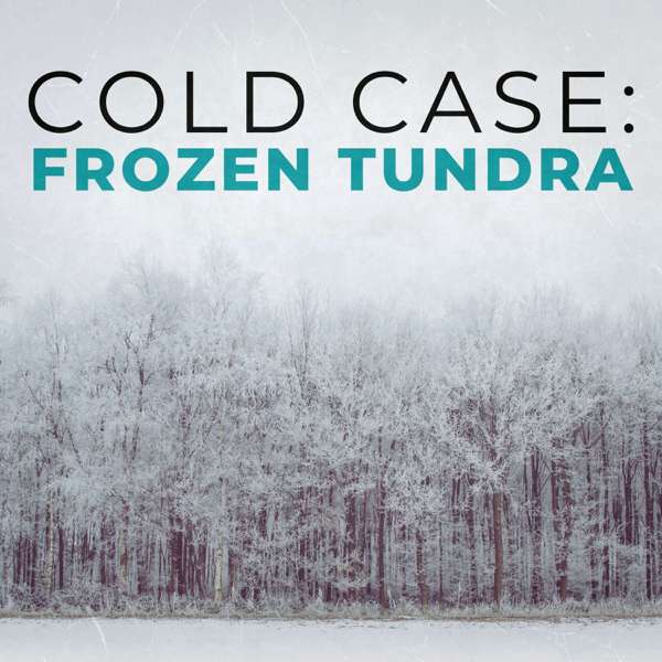 Cold Case: Frozen Tundra