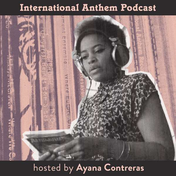 International Anthem Podcast